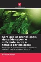 Beate Krenek - Será que os profissionais de saúde sabem o suficiente sobre a terapia por inalação?, Häftad