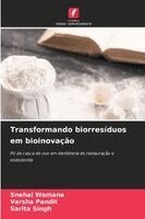 Snehal Wamane, Varsha Pandit, Sarita Singh - Transformando biorresíduos em bioinovação, Häftad