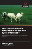 Brijendra Singh, Saurabh Sharma - Praktyki hodowlane i zarządzanie w hodowli bydla mlecznego, Häftad