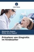 Himanshu Kapoor, Ritika Arora Kapoor - Prävalenz von Gingivitis im Kindesalter, Häftad