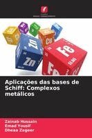 Zainab Hussain, Emad Yousif - Aplicações das bases de Schiff: Complexos metálicos, Häftad