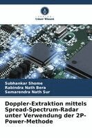 Subhankar Shome, Rabindra Nath Bera, Samarendra Nath Sur - Doppler-Extraktion mittels Spread-Spectrum-Radar unter Verwendung der 2P-Power-Methode, Häftad