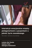 Letizia Dal Santo, Sabine Pohl, Adalgisa Battistelli - Interakcje emocjonalne między pielęgniarkami a pacjentami a jakośc życia zawodowego, Häftad