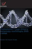 Heidar Ali Tajmir Riahi - Testosteron i jego dimery zmieniają morfologię DNA i tRNA, Häftad. Tillgänglighet: Lägg i varukorg