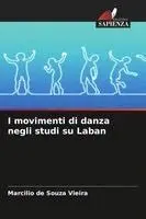 Marcilio de Souza Vieira - I movimenti di danza negli studi su Laban, Häftad. Tillgänglighet: Lägg i varukorg