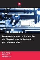 Hui Jiang, Li Zhu, Leijun Xu - Desenvolvimento e Aplicação de Dispositivos de Deteção por Micro-ondas, Häftad. Tillgänglighet: Lägg i varukorg