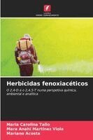 Maria Carolina Talio, Mara Anahi Martínez Viola, Mariano Acosta - Herbicidas fenoxiacéticos, Häftad. Tillgänglighet: Lägg i varukorg
