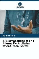 Martin Banse - Risikomanagement und interne Kontrolle im öffentlichen Sektor, Häftad. Tillgänglighet: Lägg i varukorg