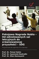 Prof Paisal Halim, Prof Syamsiah Badrudin, Prof Dian Damayanti - Pokojowa Nagroda Nobla - Od odizolowanych sal lekcyjnych do zrównoważonej przyszlości - SDG, Häftad