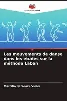 Marcilio de Souza Vieira - Les mouvements de danse dans les études sur la méthode Laban, Häftad. Tillgänglighet: Lägg i varukorg
