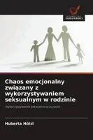 Huberta Hölzl - Chaos emocjonalny związany z wykorzystywaniem seksualnym w rodzinie, Häftad. Tillgänglighet: Lägg i varukorg