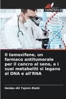 Heidar-Ali Tajmir-Riahi - tamoxifene, un farmaco antitumorale per il cancro al seno, e i suoi metaboliti si legano al DNA e all'RNA, Häftad. Tillgänglighet: Lägg i varukorg