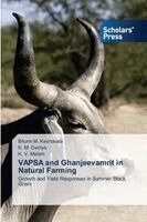 Bhumi M. Keshavala, K. M. Gediya, K. V. Malam - VAPSA and Ghanjeevamrit in Natural Farming, Häftad