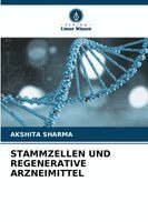 Akshita Sharma - Stammzellen Und Regenerative Arzneimittel, Häftad