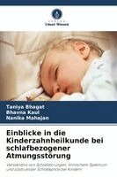 Taniya Bhagat, Bhavna Kaul, Nanika Mahajan - Einblicke in die Kinderzahnheilkunde bei schlafbezogener Atmungsstörung, Häftad