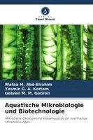Wafaa M Abd-Elrahim, Yasmin G a Kortam, Gebreil M M Gebreil - Aquatische Mikrobiologie und Biotechnologie, Häftad
