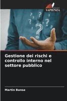 Martin Banse - Gestione dei rischi e controllo interno nel settore pubblico, Häftad. Tillgänglighet: Lägg i varukorg