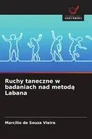 Marcilio de Souza Vieira - Ruchy taneczne w badaniach nad metodą Labana, Häftad. Tillgänglighet: Lägg i varukorg