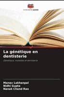Manav Lakhanpal, Nidhi Gupta, Nanak Chand Rao - génétique en dentisterie, Häftad