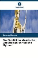 Ramesh Sharma - Einblick in klassische und jüdisch-christliche Mythen, Häftad