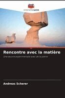 Andreas Scherer - Rencontre avec la matière, Häftad