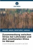 Miguel Angel Montañez Vargas - Zusammenhang zwischen Stress bei Lehrenden und dem emotionalen Klima im Hörsaal, Häftad
