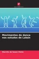 Marcilio de Souza Vieira - Movimentos de dança nos estudos de Laban, Häftad. Tillgänglighet: Lägg i varukorg