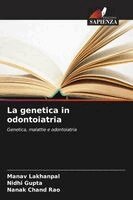 Manav Lakhanpal, Nidhi Gupta, Nanak Chand Rao - genetica in odontoiatria, Häftad