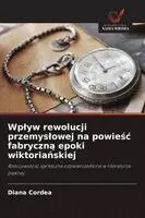 Diana Cordea - Wplyw rewolucji przemyslowej na powieśc fabryczną epoki wiktoriańskiej, Häftad. Tillgänglighet: Lägg i varukorg