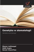 Manav Lakhanpal, Nidhi Gupta, Nanak Chand Rao - Genetyka w stomatologii, Häftad