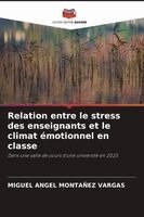 Miguel Angel Montañez Vargas - Relation entre le stress des enseignants et le climat émotionnel en classe, Häftad