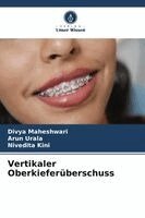 Divya Maheshwari, Arun Urala, Nivedita Kini - Vertikaler Oberkieferüberschuss, Häftad. Tillgänglighet: Lägg i varukorg