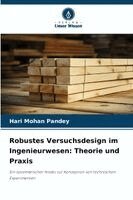 Hari Mohan Pandey - Robustes Versuchsdesign im Ingenieurwesen: Theorie und Praxis, Häftad
