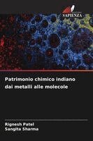 Rignesh Patel, Sangita Sharma - Patrimonio chimico indiano dai metalli alle molecole, Häftad. Tillgänglighet: Lägg i varukorg