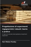 Hari Mohan Pandey - Progettazione di esperimenti ingegneristici robusti: teoria e pratica, Häftad