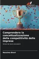 Nassima Bouri - Comprendere la concettualizzazione della competitività delle imprese, Häftad. Tillgänglighet: Lägg i varukorg