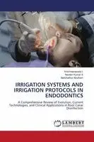 Krishnaprasada L, Naveen Kumar K, Nakshathra Abraham - Irrigation Systems and Irrigation Protocols in Endodontics, Häftad. Tillgänglighet: Lägg i varukorg