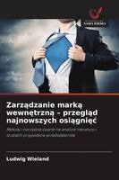 Ludwig Wieland - Zarządzanie marką wewnętrzną - przegląd najnowszych osiągnięc, Häftad