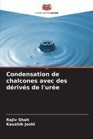 Rajiv Shah, Kaushik Joshi - Condensation de chalcones avec des dérivés de l'urée, Häftad
