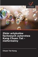 Chuen Tat Kang - Zbiór artykulów fachowych autorstwa Kang Chuen Tat - nieformalny, Häftad