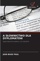 Jose-Booz Paul - A Slownictwo Dla Dyplomatów, Häftad