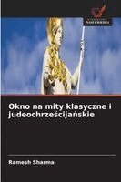 Ramesh Sharma - Okno na mity klasyczne i judeochrześcijańskie, Häftad