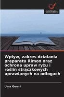Uma Gowri - Wplyw, zakres dzialania preparatu Rimon oraz ochrona upraw ryżu i roślin strączkowych uprawianych na odlogach, Häftad