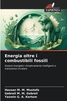 Hassan M M Mustafa, Gebreil M M Gebreil, Yasmin G a Kortam - Energia oltre i combustibili fossili, Häftad