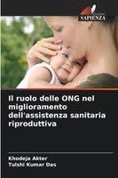 Khodeja Akter, Tulshi Kumar Das - ruolo delle ONG nel miglioramento dell'assistenza sanitaria riproduttiva, Häftad