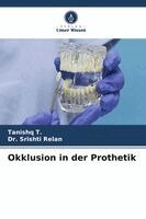Tanishq T, Srishti Relan - Okklusion in der Prothetik, Häftad