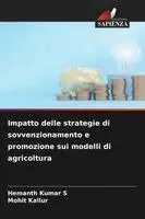 Hemanth Kumar S, Mohit Kallur - Impatto delle strategie di sovvenzionamento e promozione sui modelli di agricoltura, Häftad. Tillgänglighet: Lägg i varukorg