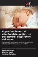 Taniya Bhagat, Bhavna Kaul, Nanika Mahajan - Approfondimenti di odontoiatria pediatrica sui disturbi respiratori del sonno, Häftad