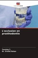 Tanishq T, Srishti Relan - L'occlusion en prosthodontie, Häftad