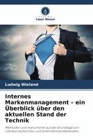 Ludwig Wieland - Internes Markenmanagement - ein Überblick über den aktuellen Stand der Technik, Häftad